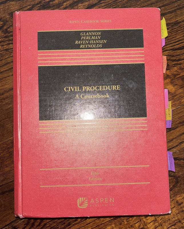 Civil Procedure: A Coursebook Fifth Edition by Glannon, Perlman, Hansen, Reynold