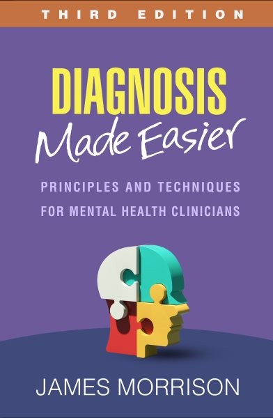 Diagnosis Made Easier : Principles and Techniques for Mental Health Clinician…