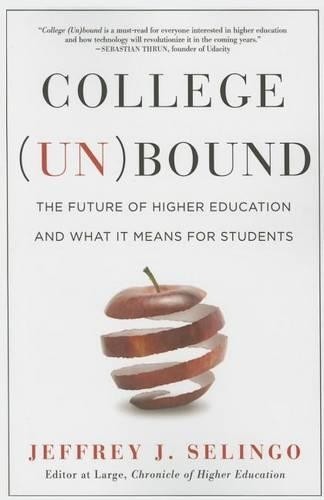College (Un)bound: The Future of Hi…, Selingo, Jeffre