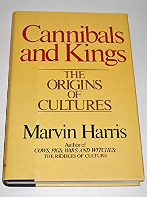 Cannibals and Kings : The origins of Cultures Hardcover Marvin Ha