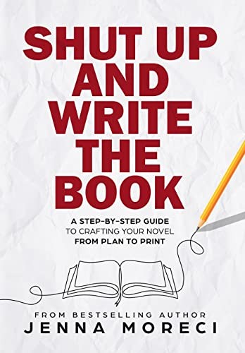 Shut Up and Write the Book: A Step-by..., Moreci, Jenna