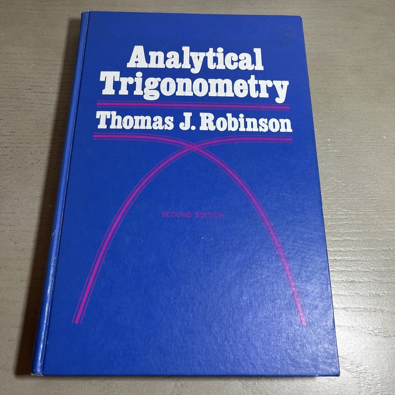 Analytical Trigonometry – Hardcover – Thomas J. Robinson – 1972 – Harper & Row