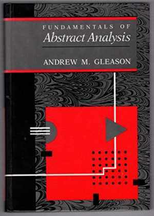 Fundamentals of Abstract Analysis – Paperback, by Gleason Andrew – Very Good
