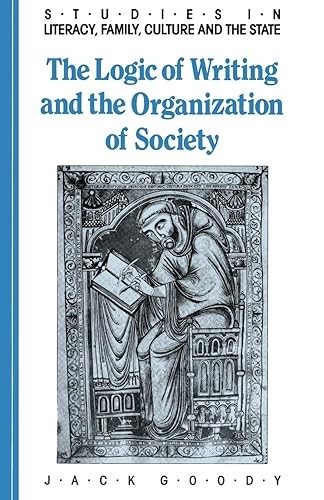 The Logic of Writing and the Organization of Society (Studies …