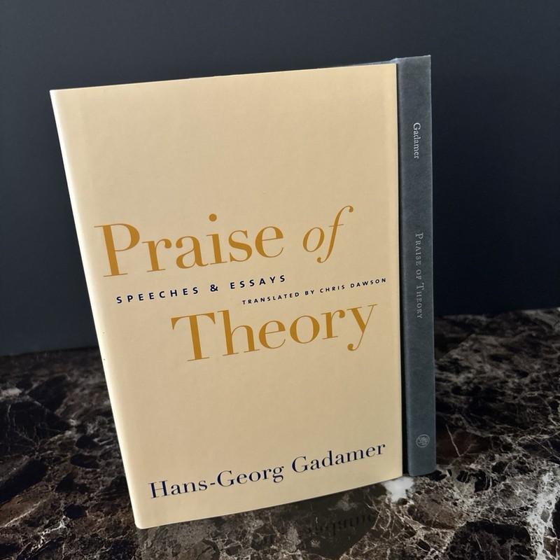 Praise Of Theory: Speeches & Essays By Hans-Georg Gadamer (1999, HCDJ)