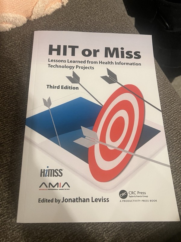 Himss Book Ser.: HIT or Miss, 3rd Edition : Lessons Learned from Health…