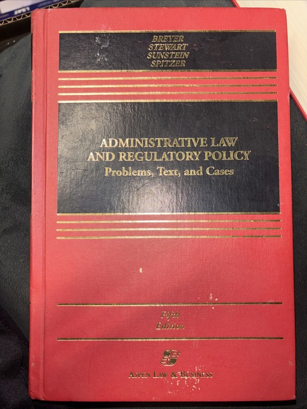 Administrative Law and Regulatory Policy Keyed to Breyer Stewart Sunstein Fifth