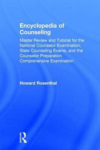 Encyclopedia of Counseling: Master Review and Tutorial for the National: New