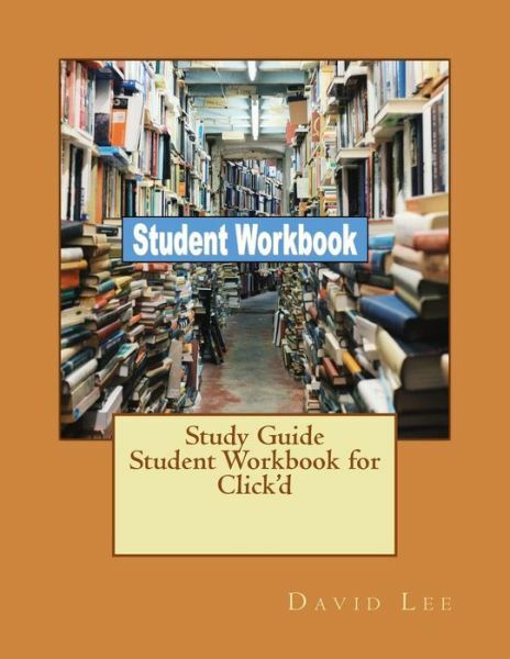 Study Guide Student Workbook For Click’d