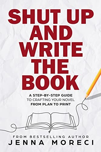 Shut Up and Write the Book: A Step-by..., Moreci, Jenna