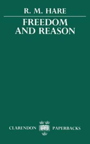 Freedom and Reason by Hare, Richard Mervyn