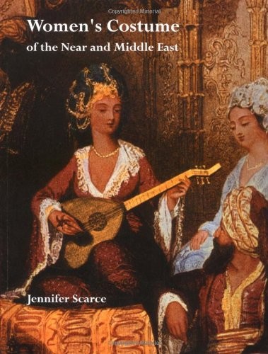 WOMEN’S COSTUME OF THE NEAR AND MIDDLE EAST By Jennifer M. Scarce Mint Condition