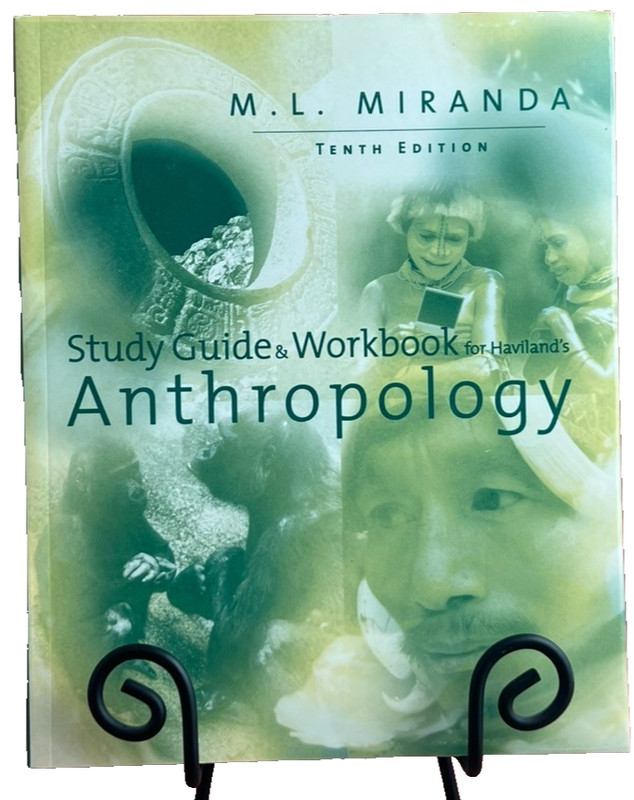 Study Guide & Workbook for Haviland’s Anthropology (2003) M.L. Miranda 10th ed