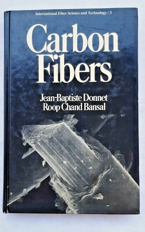 Carbon Fibers by Jean-Baptiste Donnet & Roop Chand Bansal, 1984, Hardcover