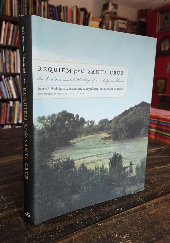 SIGNED Requiem for the Santa Cruz : An Environmental History of an Arizona River