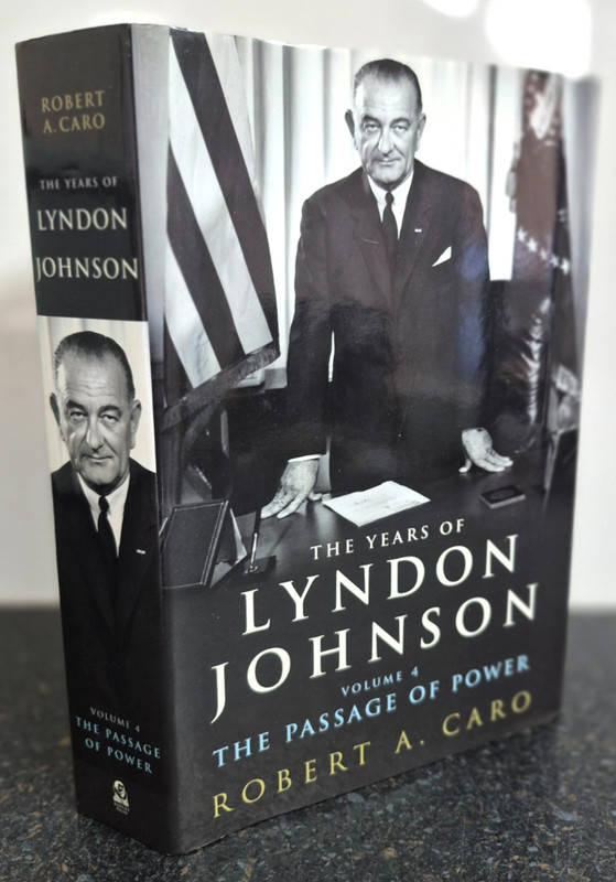 The Passage of Power : The Years of Lyndon Johnson Vol 4 by Robert A Caro H/B