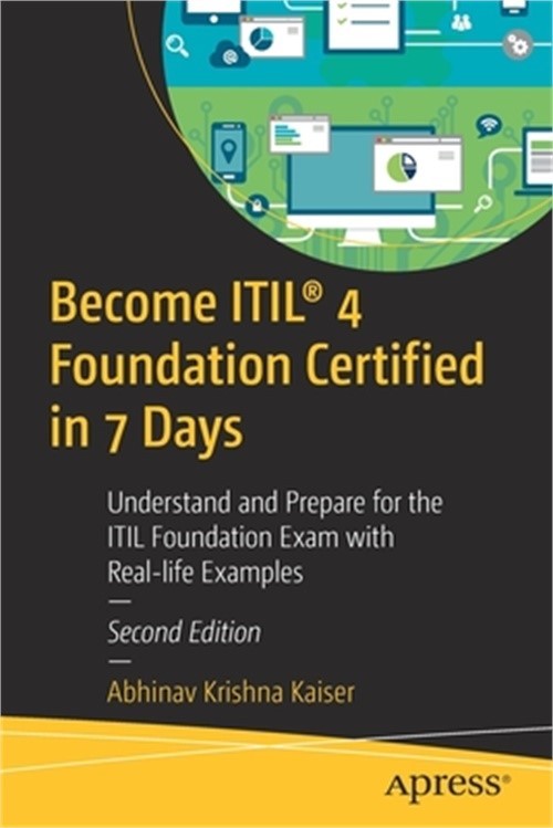 Become Itil(r) 4 Foundation Certified in 7 Days: Understand and Prepare for the