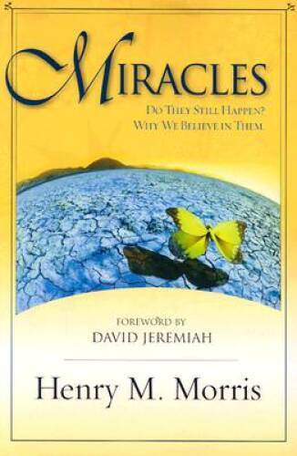 Miracles – Paperback By Henry M. Morris – GOOD