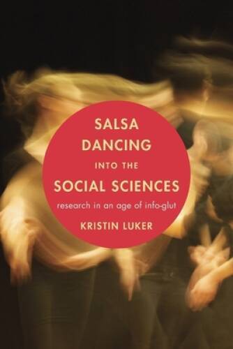 Salsa Dancing into the Social Sciences: Research in an Age of Info-glut – GOOD