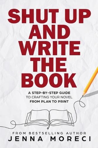 Jenna Moreci Shut Up and Write the Book (Paperback) (UK IMPORT)