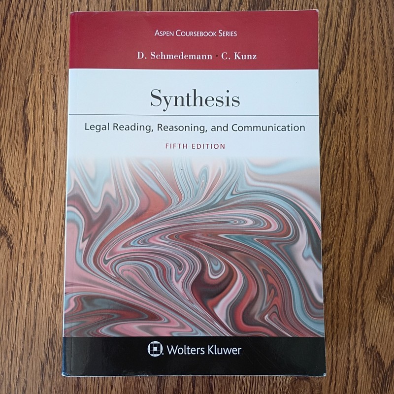 Synthesis: Legal Reading, Reasoning and Communication 5th Edition Aspen Casebook