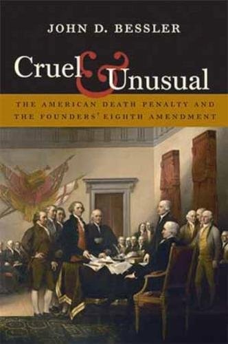 CRUEL AND UNUSUAL: THE AMERICAN DEATH PENALTY AND THE By John D. Bessler *VG+*