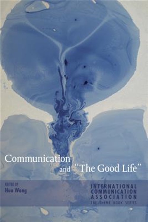 Communication and «The Good Life», Paperback by Wang, Hua (EDT), Like New Use…
