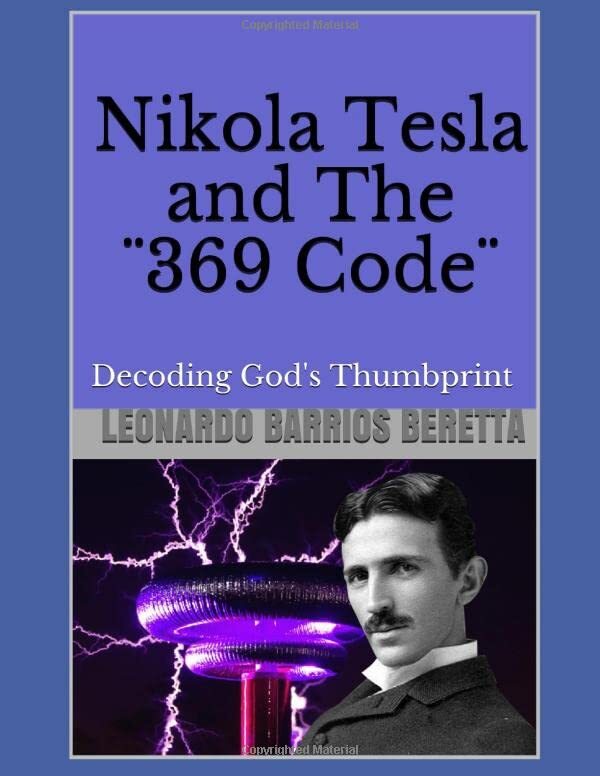 Nikola Tesla and The 369 Code: Decoding God’s Thumbprint – BERETTA