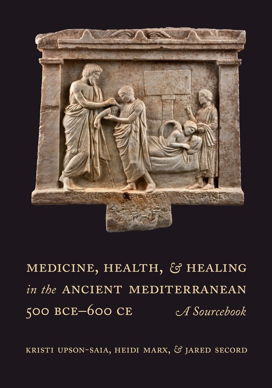 Medicine, Health, and Healing in the Ancient Mediterranean (500 BCE–600 CE…
