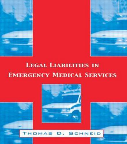 Legal Liabilities in Emergency Medical Services by Schneid, Thomas D.