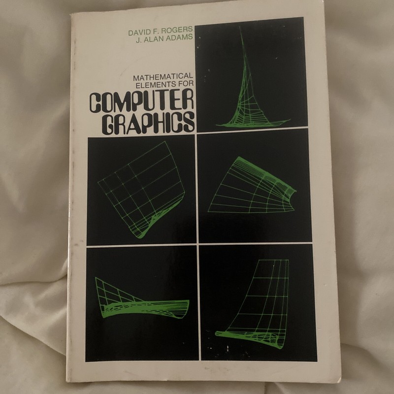 Mathematical Elements for Computer Graphics Rogers, David F. and J.Alan Adams: