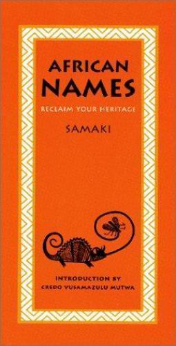African Names: Reclaim Your Heritage by Samaki
