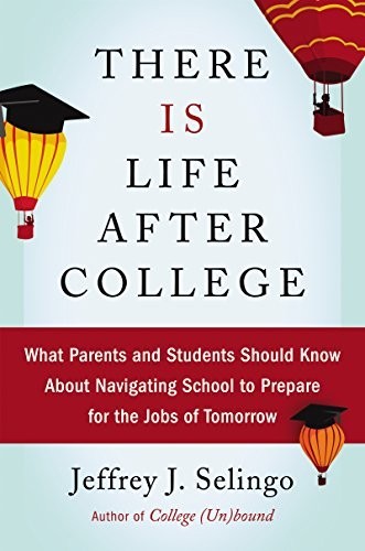 There Is Life After College: What P…, Selingo, Jeffre