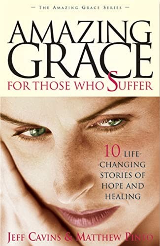 Amazing Grace for Those Who Suffer: … by Matthew J. Pinto Paperback / softback