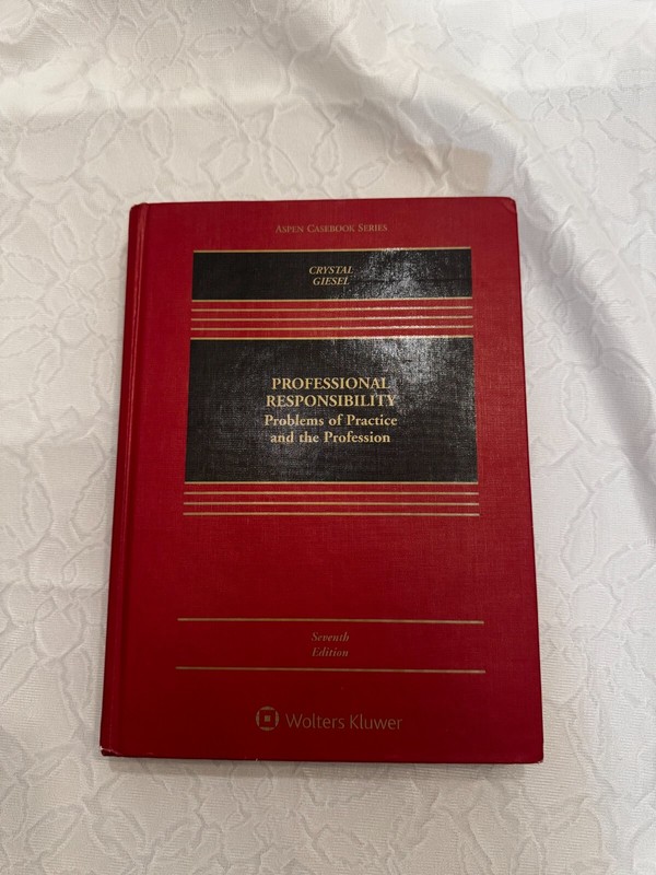 Professional Responsibility: Problems of Practice and the profession: Seventh Ed