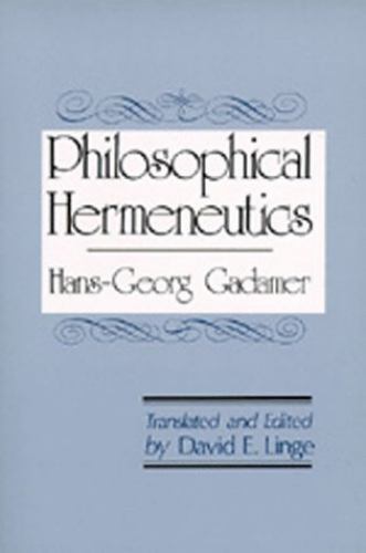 Philosophical Hermeneutics by Hans-Georg Gadamer