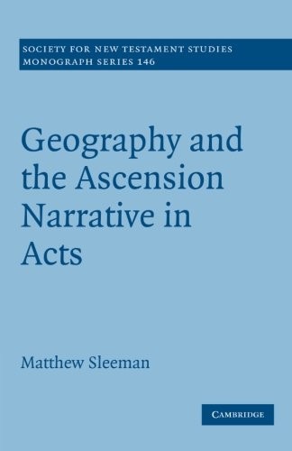 Geography and the Ascension Narrative in Acts (Society for New