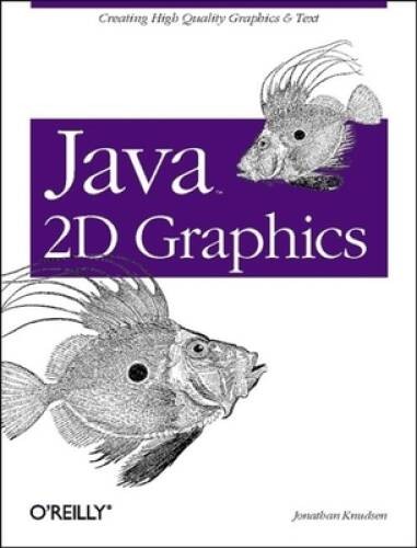 Java 2D Graphics: Creating High Quality Graphics & Text ( - VERY GOOD
