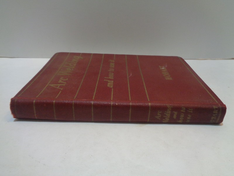 "Arc Welding and how to use it" by W.J. Chaffee 1938 Hobart Bros. Co. 334 Pages gallery
