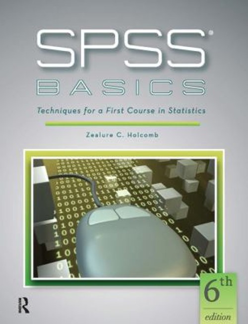 SPSS Basics : Techniques for a First Course in Statistics Zealure