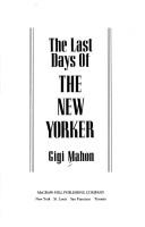 The Last Days of the New Yorker Hardcover GiGi Mahon
