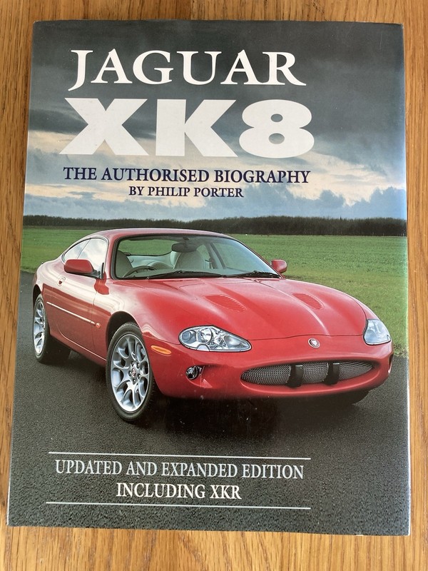 Jaguar XK8: The Authorised Biography. Philip Porter. Updated & Expanded Hardback