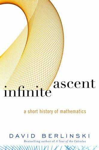 Infinite Ascent: A Short History of Mathematics (Modern Library Chronicles), Ber
