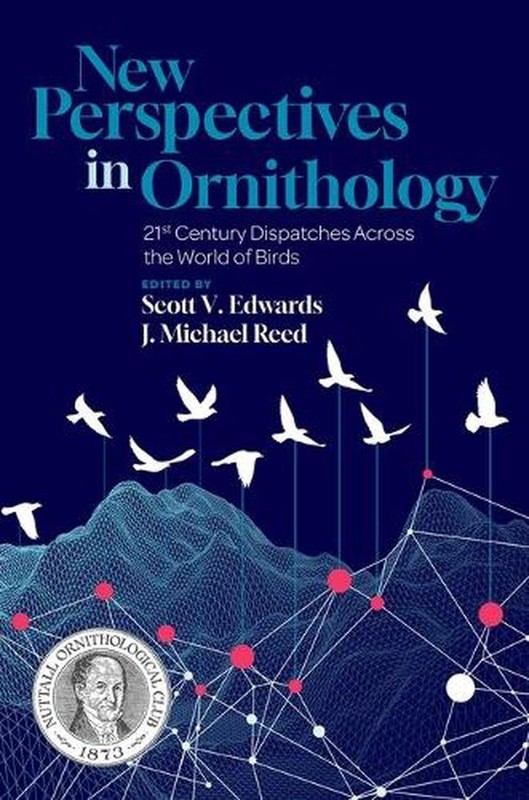 New Perspectives in Ornithology: 21st Century Dispatches across the World of Bir
