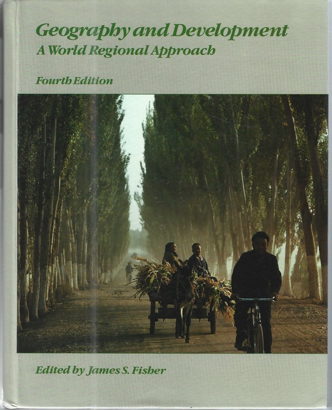 Geography and Development : A World Regional Approach by James S. Fisher (1992,
