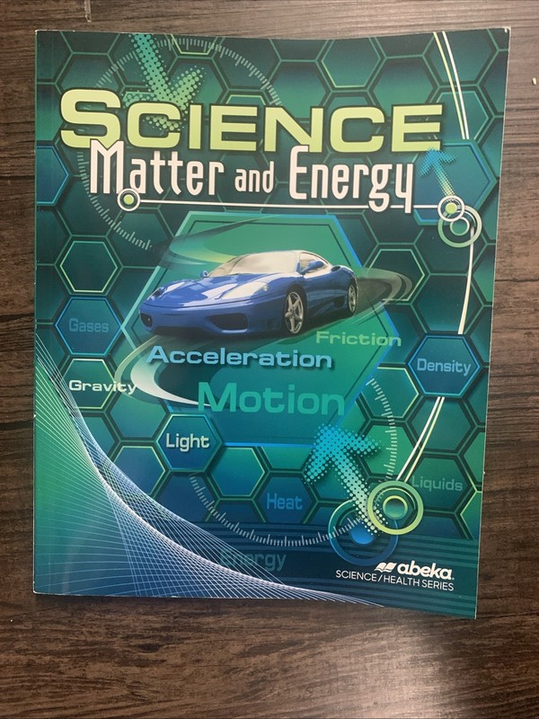 A Beka Science: Matter and Energy Textbook – Grade 9 Student Homeschool Book