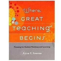 Where Great Teaching Begins: Planning for Stud- 9781416613329, paperback, Reeves
