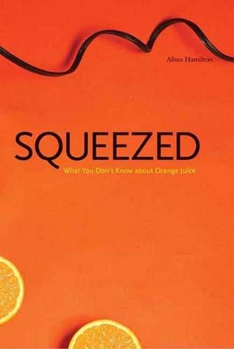 Squeezed: What You Don’t Know About Orange Juice (Yale Agrarian Studies Seri…