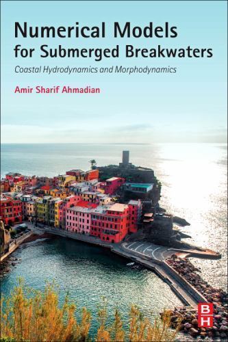 Numerical Models for Submerged Breakwaters : Coastal Hydrodynamics and Morpho…