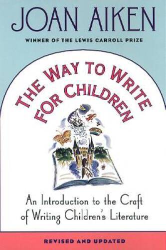 The Way to Write for Children: An Introduction to the Craft of Writing Ch – GOOD